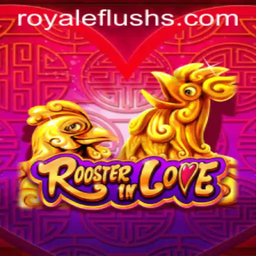 Discovering RoosterInLove: An Exhilarating Gaming Experience with a ROYALE FLUSH