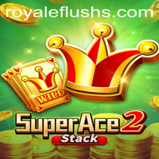 The Rise of SuperAce2: A Complete Guide to Mastering ROYALE FLUSH